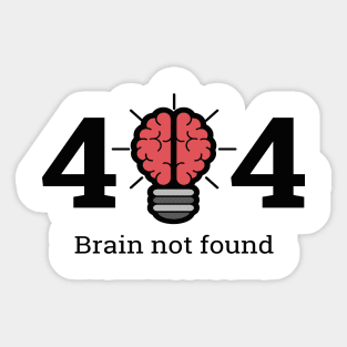 Brain not Found Sticker